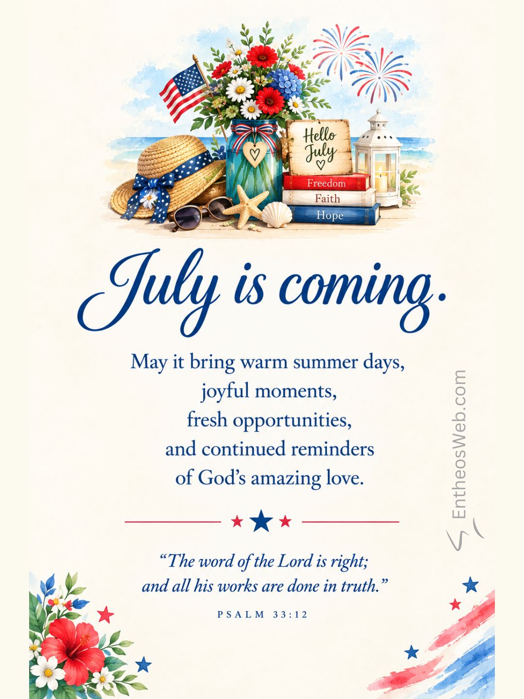 July is coming | a new month is coming Blessings with bible verse | entheosweb Greeting poster announcing july is coming with summer decor flowers books and fireworks includes psalm 3312 quotation below July is coming