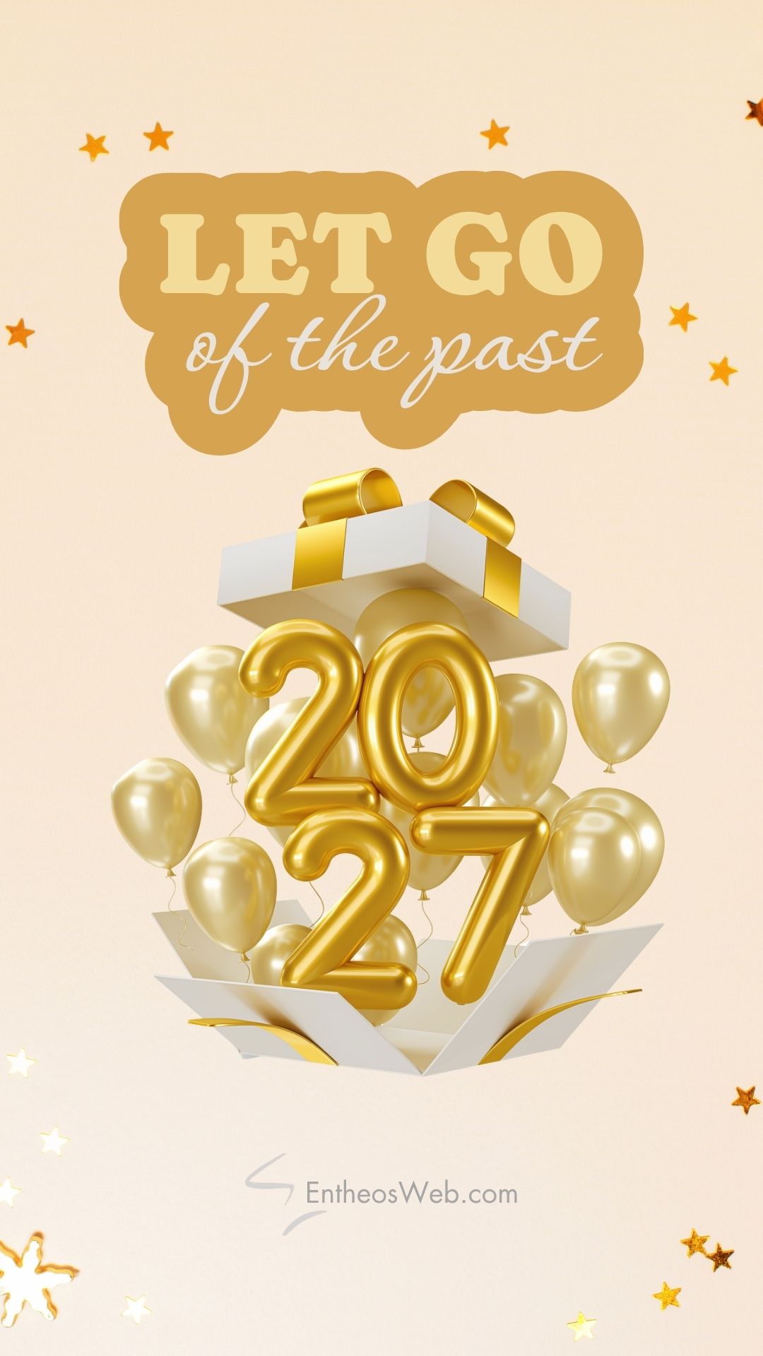 2027 let go of the past | 2027 motivational phone wallpaper | entheosweb Celebration graphic with a white gift box and gold ribbons gold balloon numbers 2027 and the phrase 2027 let go of the past'Let go of the past' in gold script above.