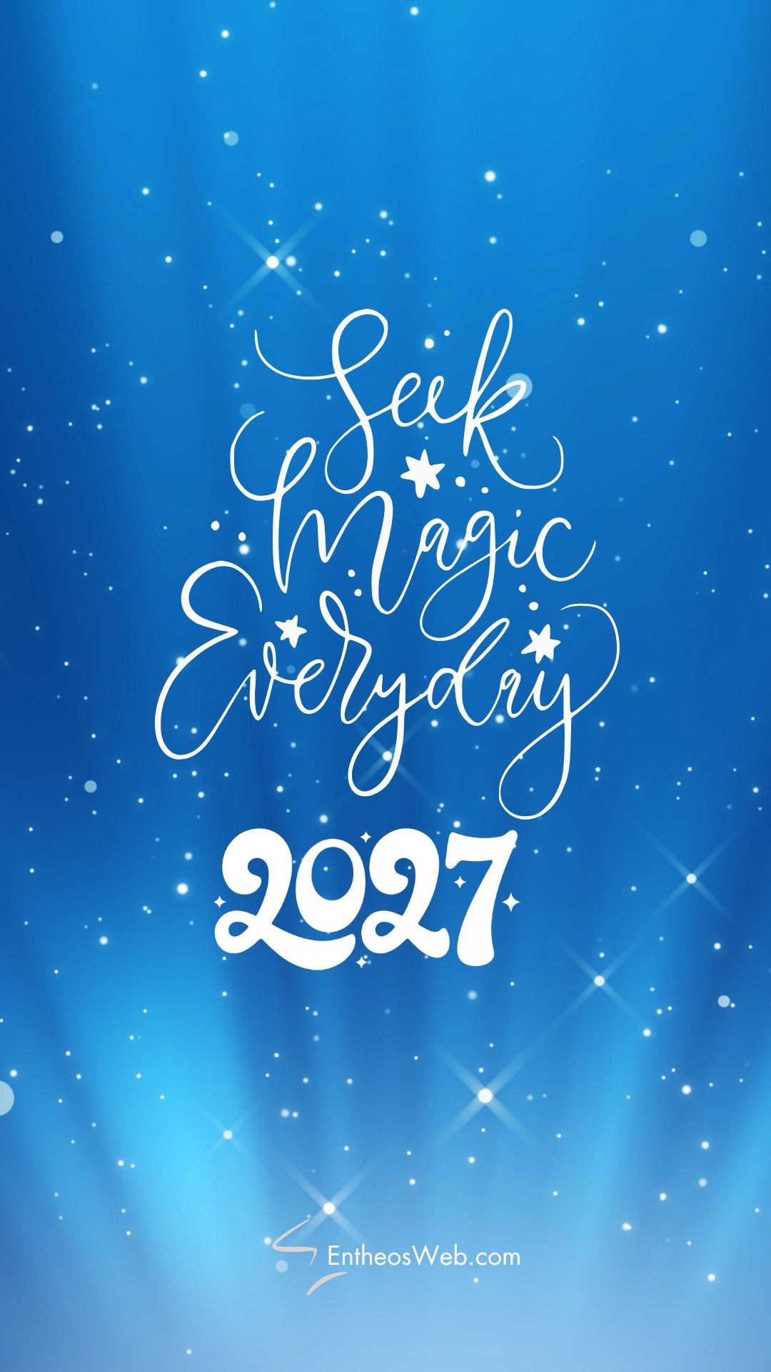 2027 seek magic everyday | 2027 motivational phone wallpaper | entheosweb Blue gradient poster with white cursive text saying seek magic everyday and 2027 surrounded by stars and sparkles at the bottom 2027 seek magic everyday