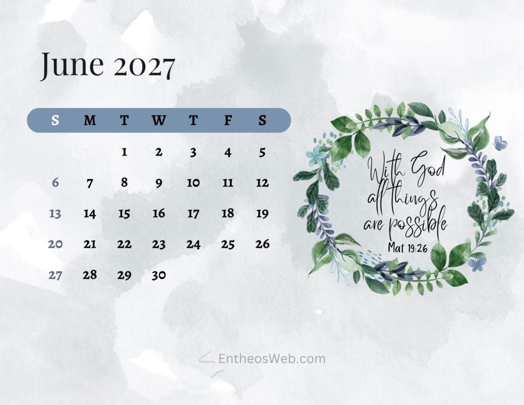June 2027 calendar page with a blue rounded date strip decorative green foliage on the right and the bible verse with god all things are possible matthew 1926 Christian bible june 2027 calendar printable sunday start